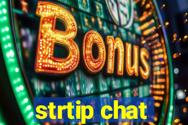 strtip chat